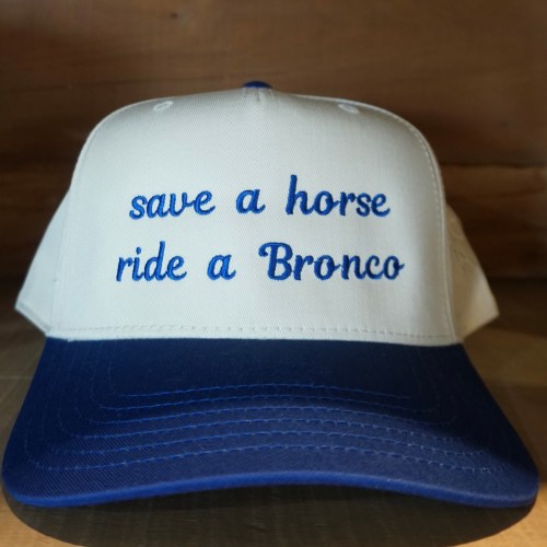 Save a Horse, Ride a Bronco - Boise State Hat